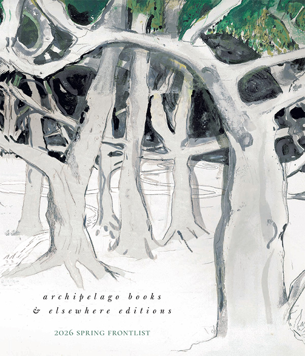 Abstract painting of intertwined trees with textured bark and lush green leaves Text reads "archipelago books & elsewhere editions."